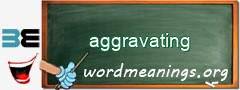 WordMeaning blackboard for aggravating